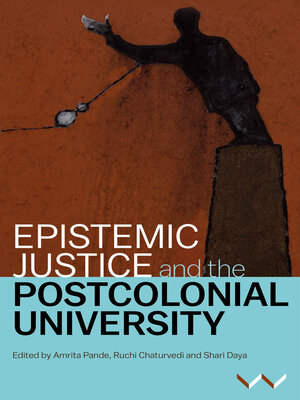 cover image of Epistemic Justice and the Postcolonial University